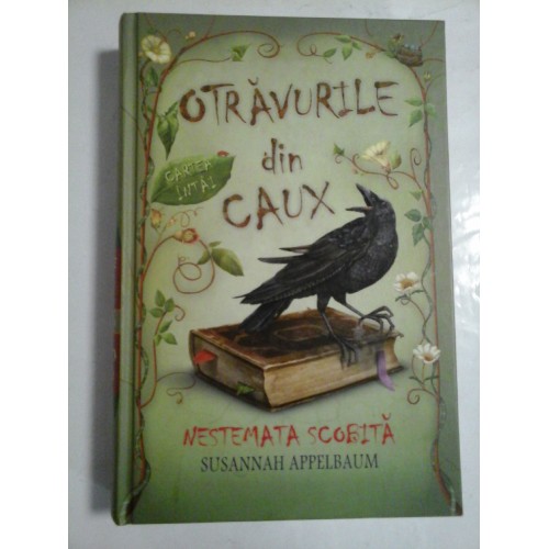 Otravurile din Caux; Nestemata scobita - Susannah Appelbaum Otravurile din Caux; Nestemata scobita - Susannah Appelbaum
